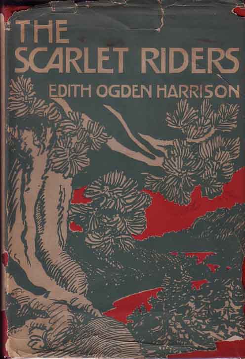 Item #10152 The Scarlet Riders. Edith Ogden HARRISON.