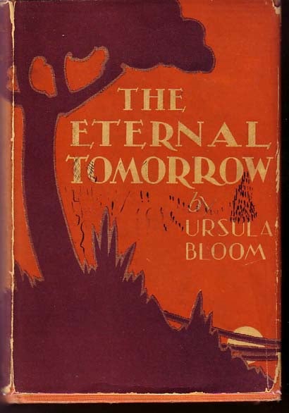 Item #10158 The Eternal Tomorrow. Ursula BLOOM