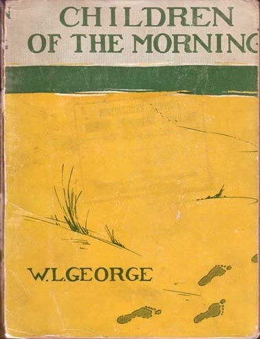 Item #10259 Children of the Morning. W. L GEORGE