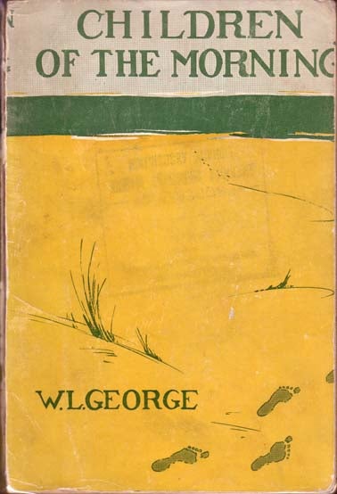 Item #10259 Children of the Morning. W. L. GEORGE.