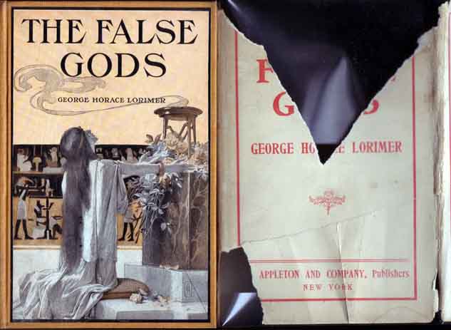 Item #10282 The False Gods. George Horace LORIMER.
