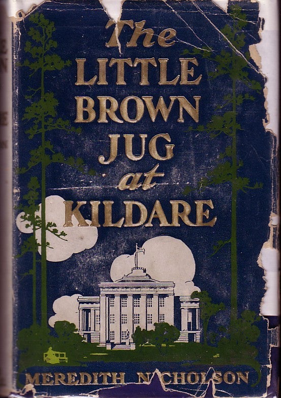 Item #10680 The Little Brown Jug at Kildare. Meredith NICHOLSON.