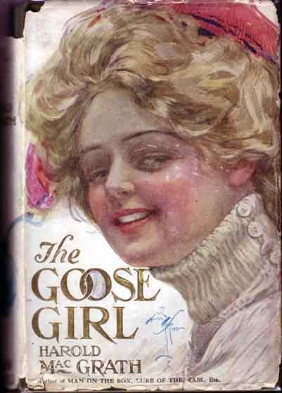 Item #10832 The Goose Girl. Harold MacGRATH