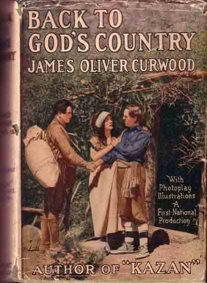 Item #10911 Back to God's Country. James Oliver CURWOOD.