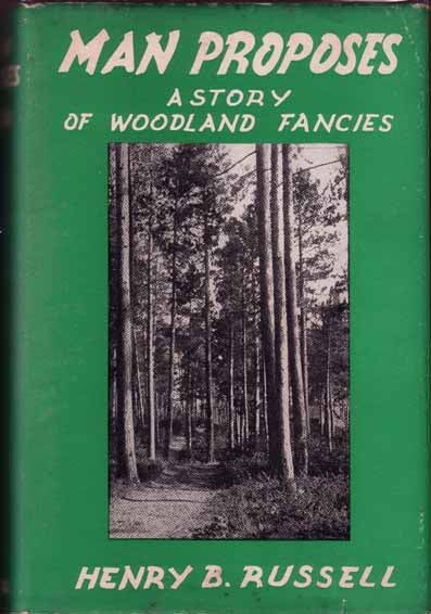 Item #10962 Man Proposes. A Story of Woodland Fancies. Henry B. RUSSELL.