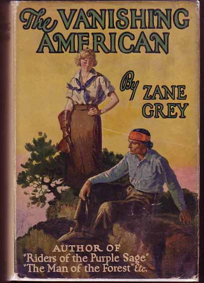 Item #11233 The Vanishing American. Zane GREY.