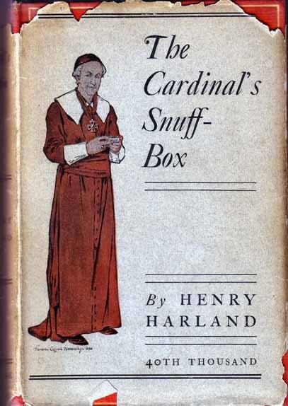 Item #11460 The Cardinal's Snuff-Box. Henry HARLAND