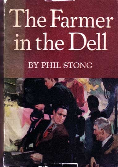 Item #11507 The Farmer in the Dell. Phil STONG