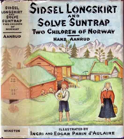 Item #11543 Sidsel Longskirt and Solve Suntrap. Two Children of Norway. Ingri D'AULAIRE, Edgar.