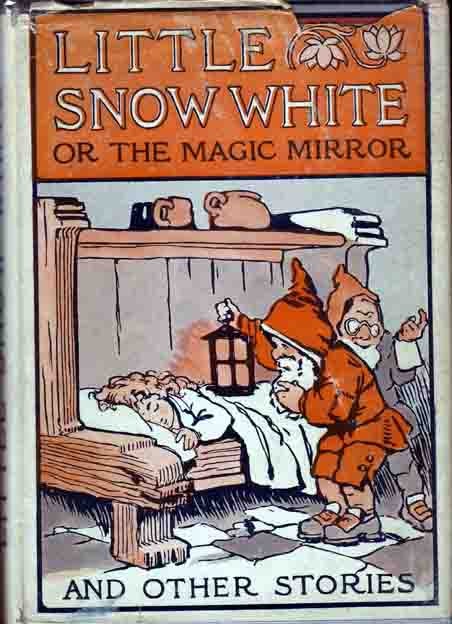 Item #11556 Little Snow White or the Magic Mirror and Other Stories. FAIRY TALES.