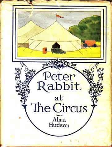 Item #11562 Peter Rabbit at the Circus. Alma HUDSON.