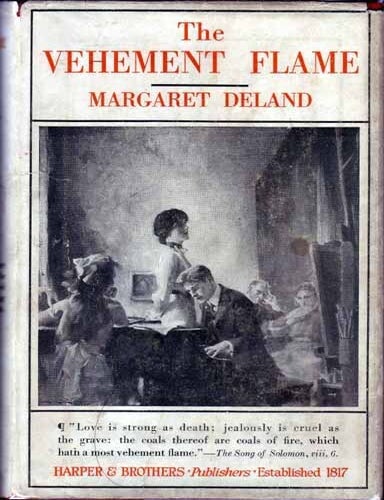 Item #11742 The Vehement Flame. Margaret DELAND
