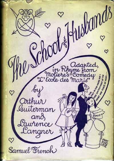 Item #11754 The School For Husbands. Arthur GUITERMAN, Lawrence LANGNER.
