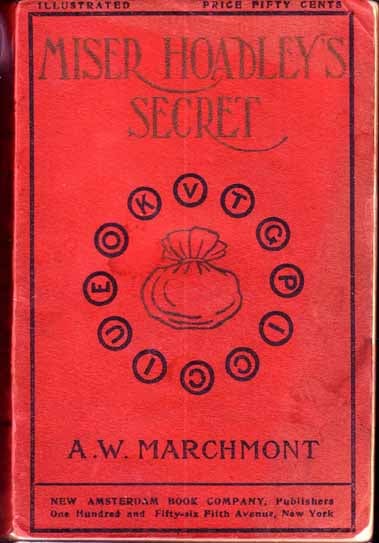 Item #11769 Miser Hoadley's Secret. Arthur W. MARCHMONT