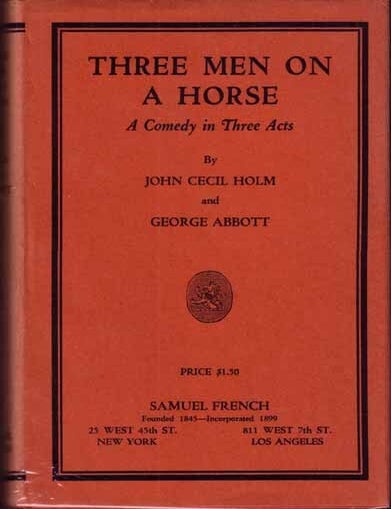 Item #12039 Three Men on a Horse. John Cecil HOLM, George ABBOTT