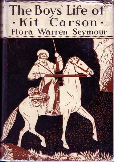 Item #12075 The Boys' Life of Kit Carson. Flora Warren SEYMOUR