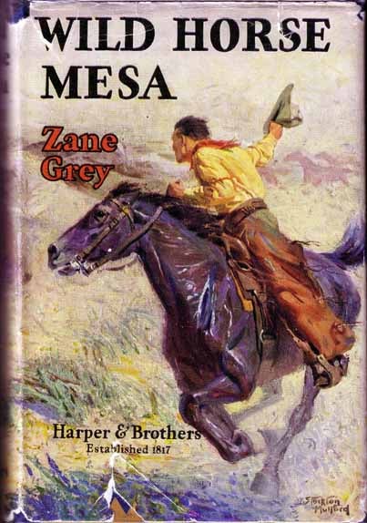 Item #12133 Wild Horse Mesa. Zane GREY.