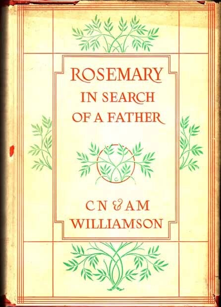 Item #12194 Rosemary in Search of a Father. C. N WILLIAMSON, A M