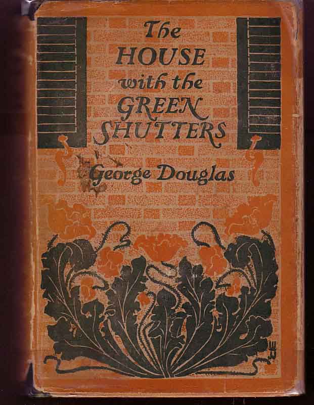 Item #12263 The House With the Green Shutters. George DOUGLAS.