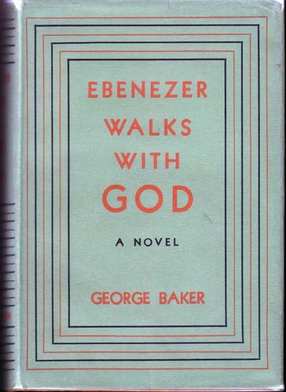 Item #12282 Ebenezer Walks with God. George BAKER.