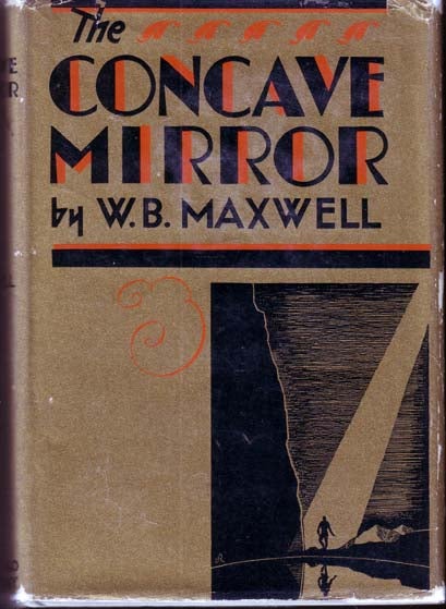 Item #12327 The Concave Mirror. W. B. MAXWELL.