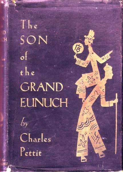 Item #12336 The Son of the Grand Eunuch. Charles PETTIT.