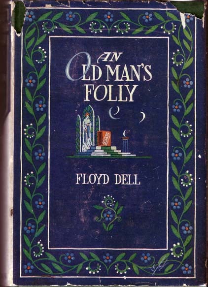 Item #12394 An Old Man's Folly. Floyd DELL.