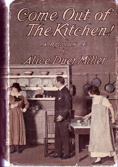 Item #12437 Come Out Of The Kitchen. Alice Duer MILLER.