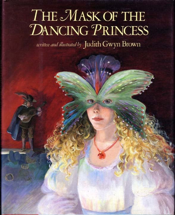 Item #12476 The Mask of the Dancing Princess. Judith Gwyn BROWN.