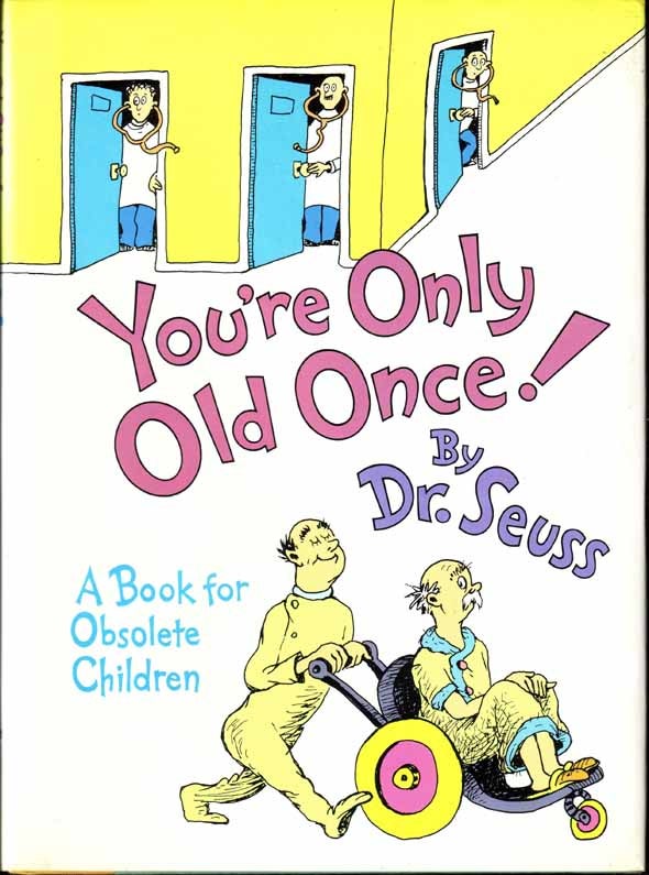 Item #12537 You're Only Old Once! SEUSS Dr