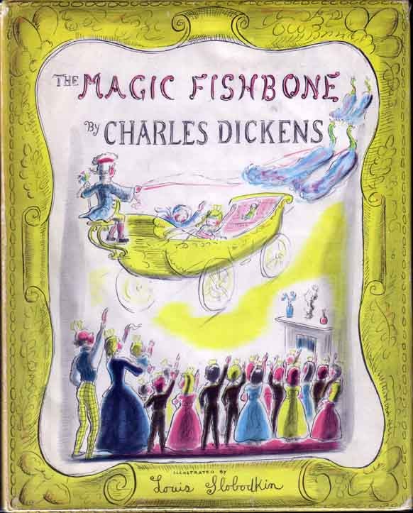 Item #12547 The Magic Fishbone. Louis SLOBODKIN, Charles DICKENS