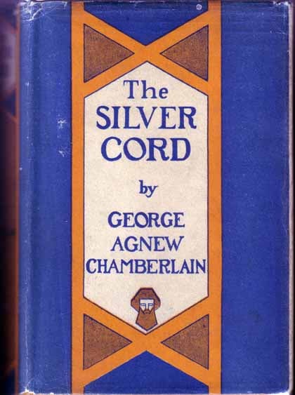 Item #12610 The Silver Cord. George Agnew CHAMBERLAIN