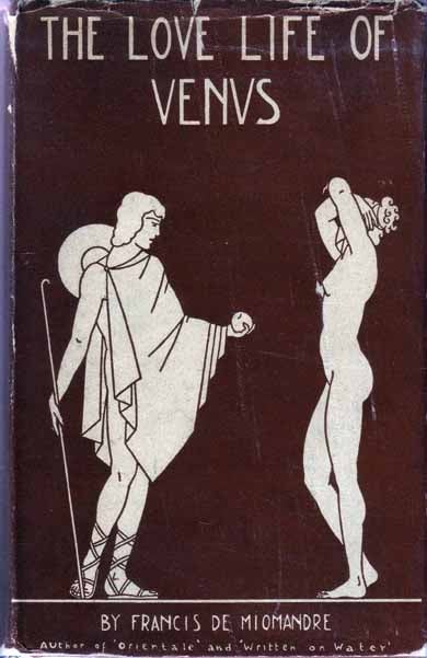Item #12618 The Love Life Of Venus. Francis DE MIOMANDRE