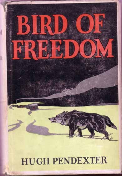 Item #12646 Bird of Freedom. Hugh PENDEXTER