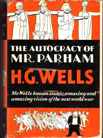 Item #12841 The Autocracy Of Mr. Parham. H. G. WELLS.