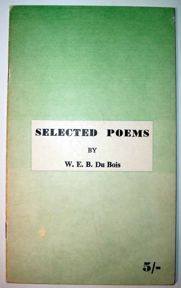 Item #12853 Selected Poems. W. E. B. DU BOIS.