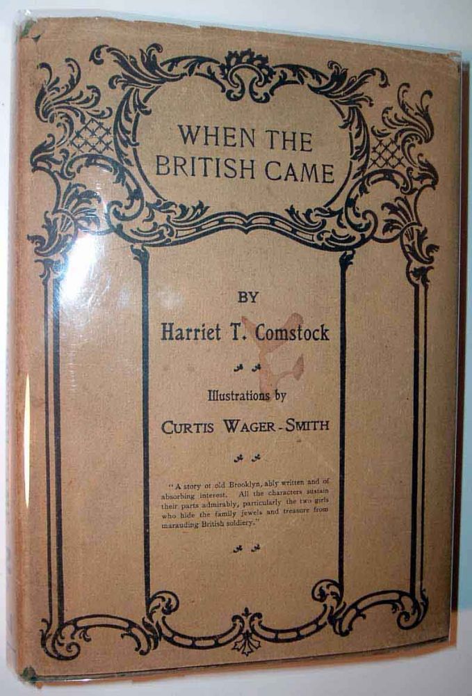 Item #12869 When The British Came. Harriet T. COMSTOCK.