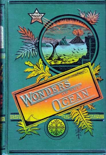 Item #12900 The Ocean and Its Wonders. W. H. G. KINGSTON