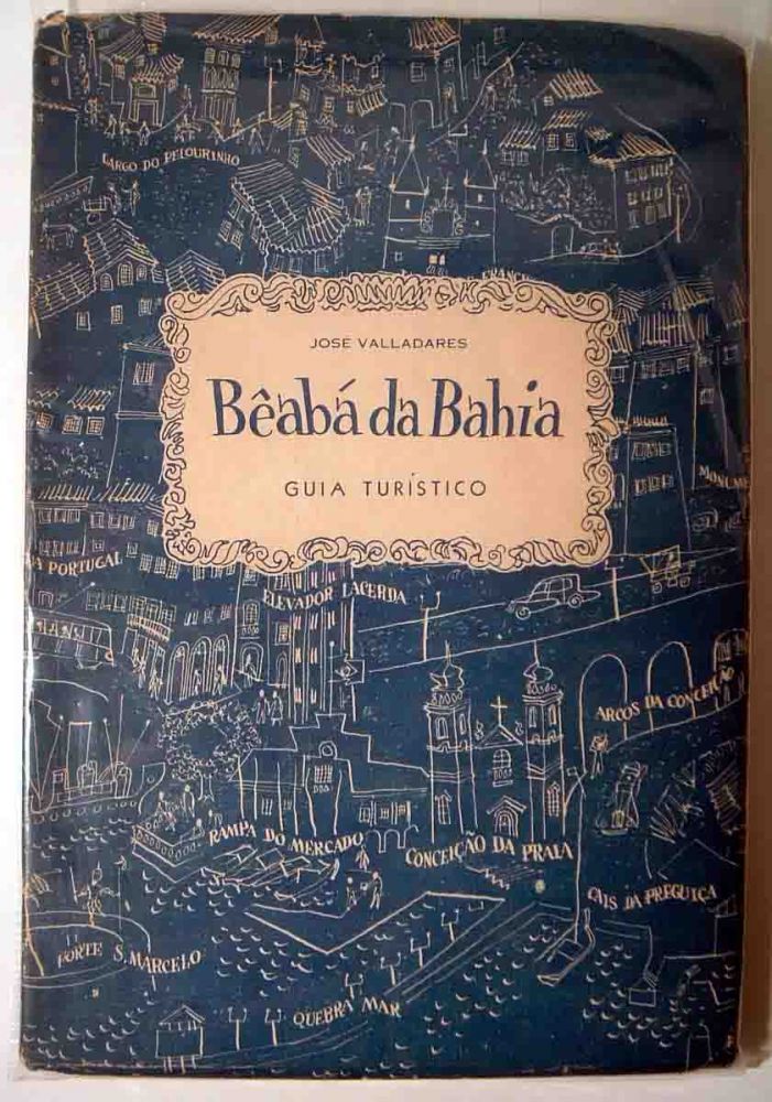 Item #12951 Beaba da Bahia, Guia Turistico. Jose VALLADARES.