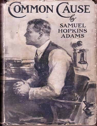 Item #12964 Common Cause. Samuel Hopkins ADAMS