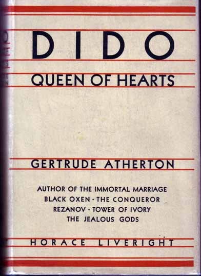 Item #12966 Dido Queen Of Hearts. Gertrude ATHERTON