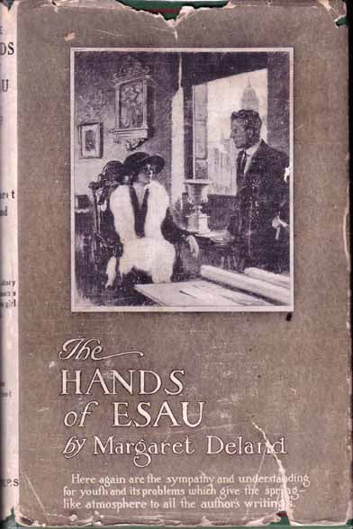 Item #12989 The Hands Of Esau. Margaret DELAND