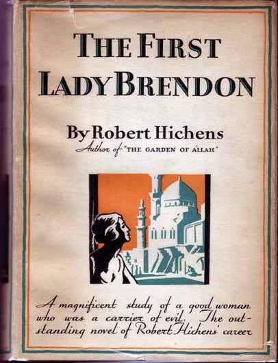 Item #13009 The First Lady Brendon. Robert HICHENS