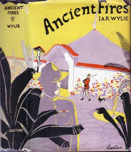 Item #13059 Ancient Fires. I. A. R. WYLIE.