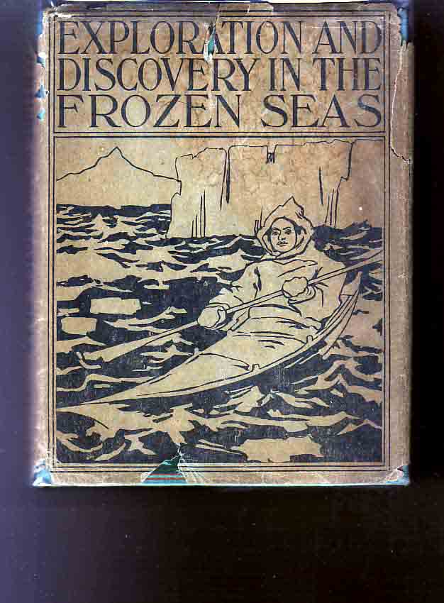 Item #13146 The Story Of Expoloration And Adventure In The Frozen Seas. Prescott HOLMES.