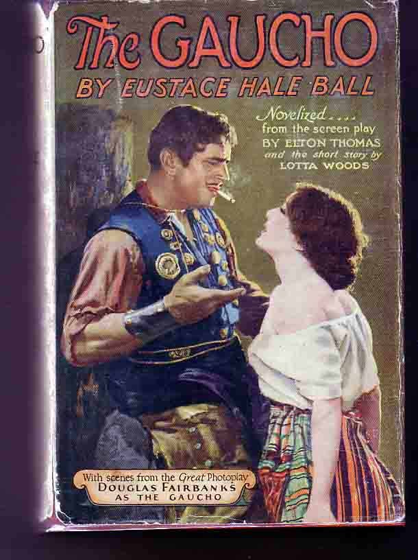 Item #13166 The Gaucho. Eustace Hale BALL.