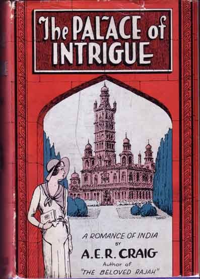 Item #13384 The Palace Of Intrigue. A. E. R. CRAIG