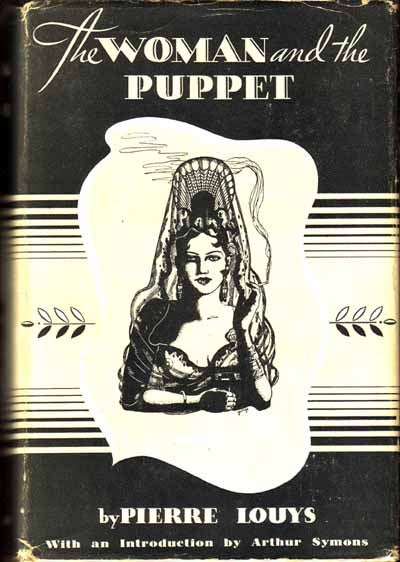 Item #13410 The Woman and the Puppet. Pierre LOUYS