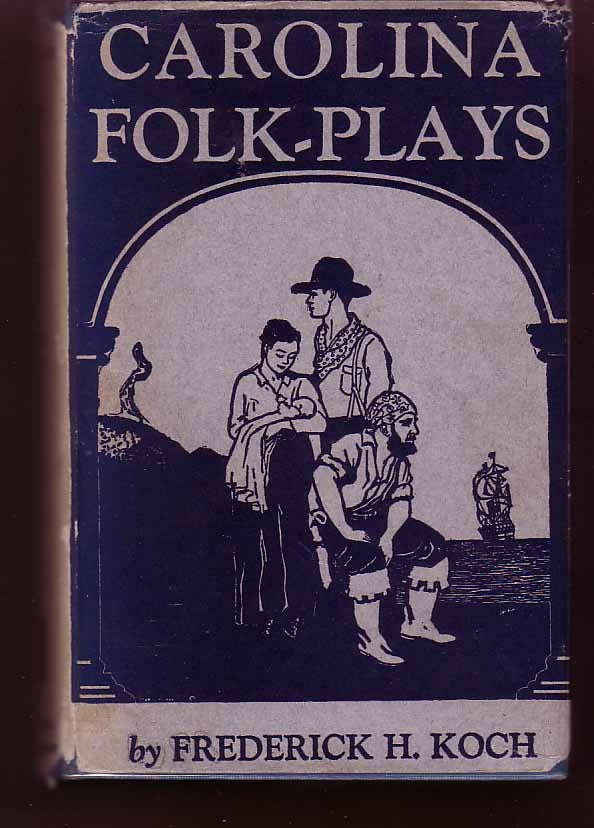 Item #13461 Carolina Folk-Plays. Third Series. Frederick H. SIGNED KOCH.