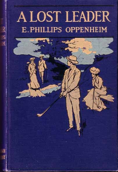 Item #13806 A Lost Leader. E. Phillips OPPENHEIM.